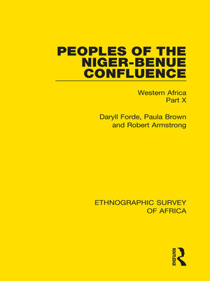 cover image of Peoples of the Niger-Benue Confluence (The Nupe. the Igbira. the Igala. the Idioma-speaking Peoples)
